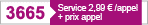 3665 - Service 2,99€/appel + prix appel